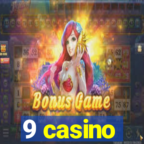 9 casino