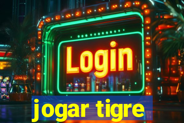 jogar tigre