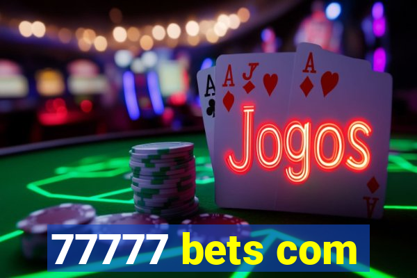 77777 bets com