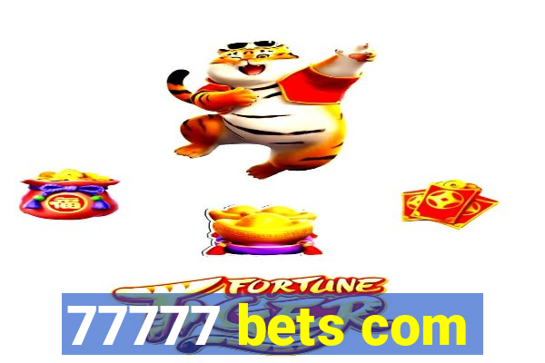 77777 bets com