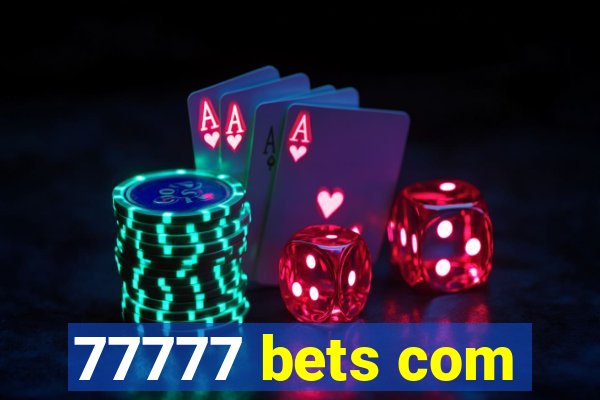 77777 bets com