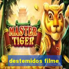 destemidos filme