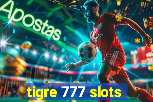 tigre 777 slots