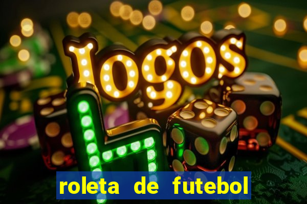 roleta de futebol carreira roleta de jogadores de futebol