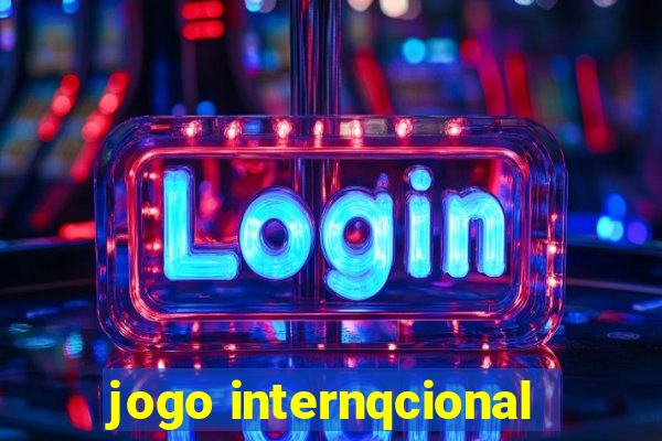 jogo internqcional