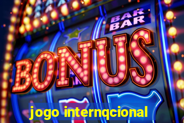 jogo internqcional