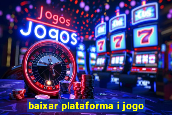 baixar plataforma i jogo