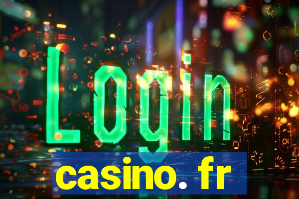 casino. fr