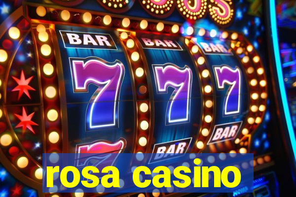 rosa casino