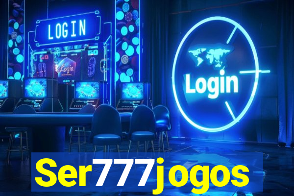 Ser777jogos