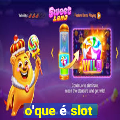 o'que é slot