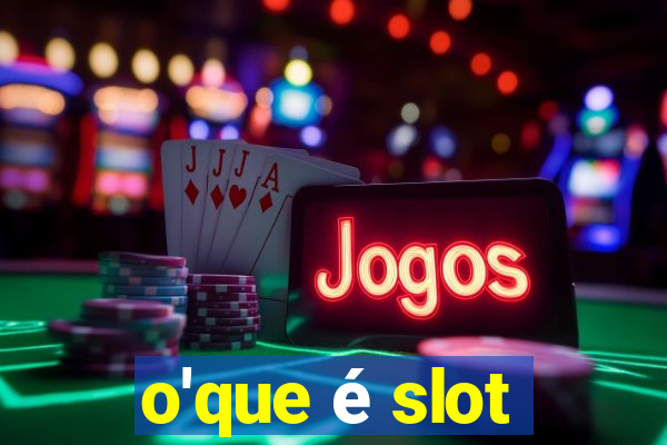 o'que é slot