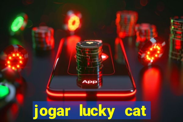 jogar lucky cat modo demo