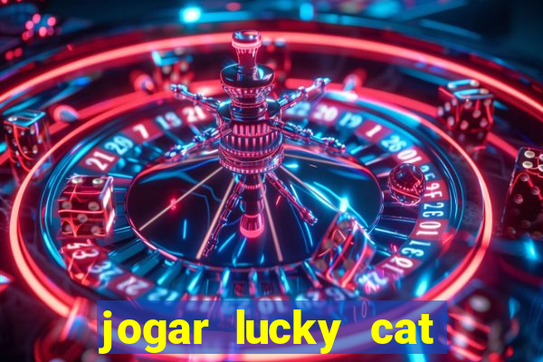 jogar lucky cat modo demo