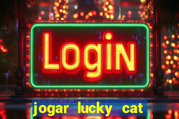 jogar lucky cat modo demo