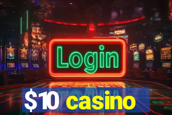 $10 casino