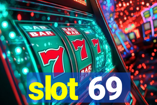 slot 69