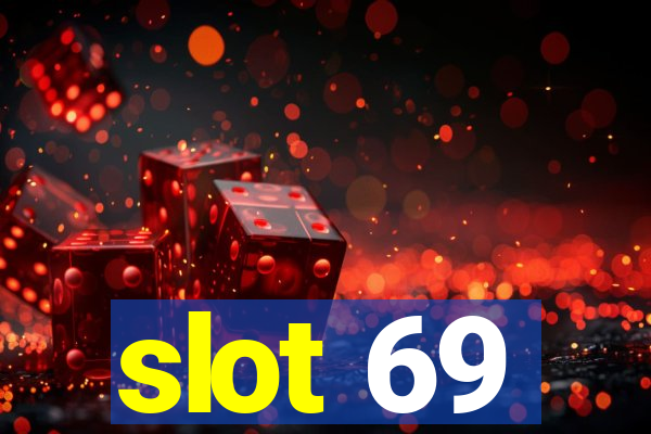 slot 69