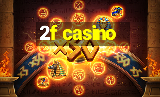 2f casino