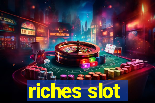 riches slot