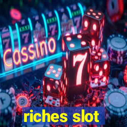 riches slot