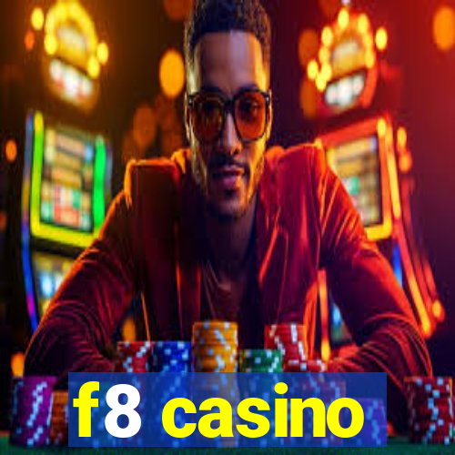 f8 casino