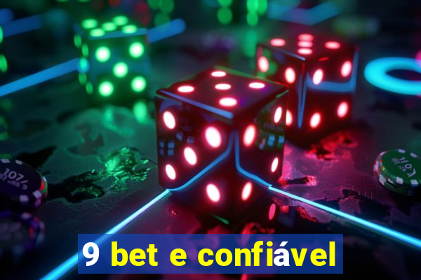 9 bet e confiável