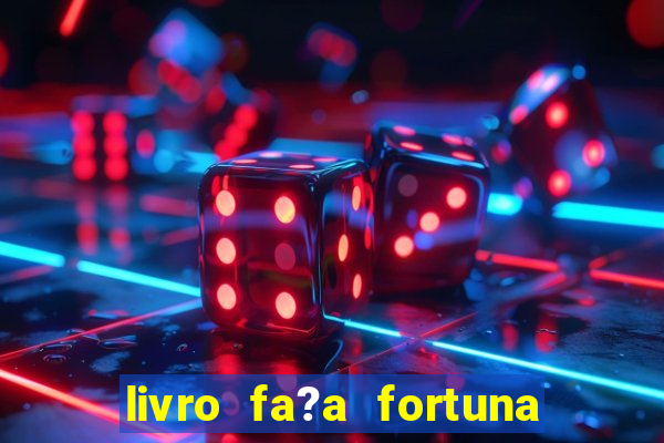 livro fa?a fortuna com a??es antes que seja tarde