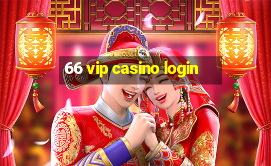 66 vip casino login