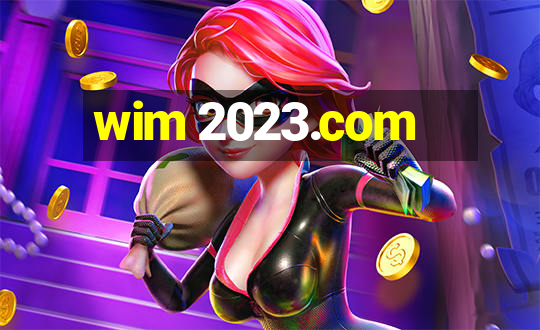 wim 2023.com