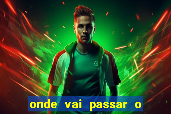 onde vai passar o jogos da champions