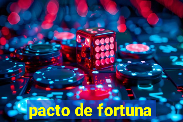 pacto de fortuna