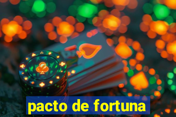 pacto de fortuna