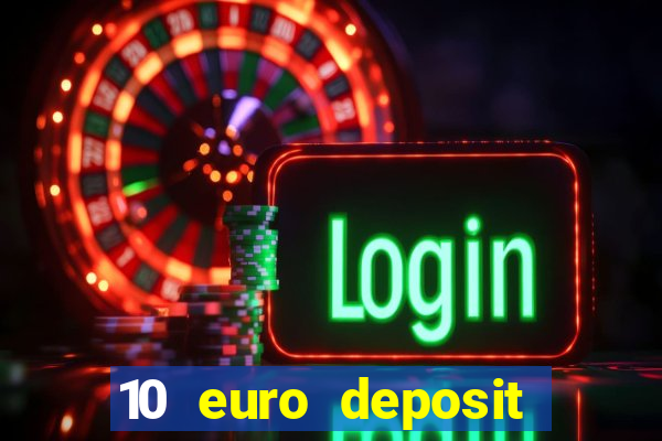 10 euro deposit trustly casino