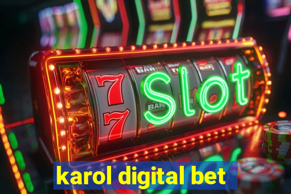 karol digital bet