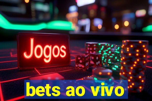 bets ao vivo