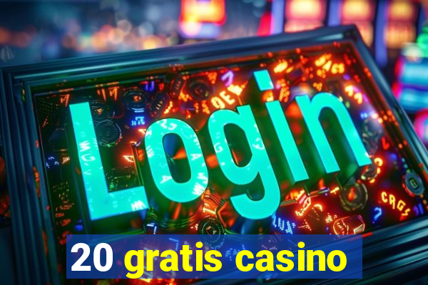 20 gratis casino