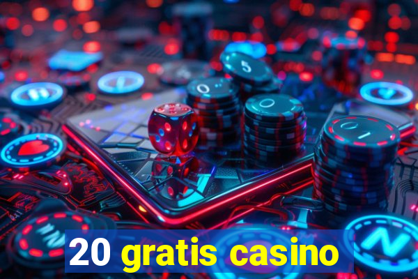 20 gratis casino