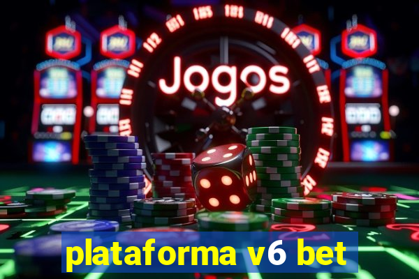 plataforma v6 bet