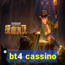 bt4 cassino