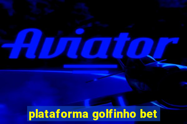 plataforma golfinho bet