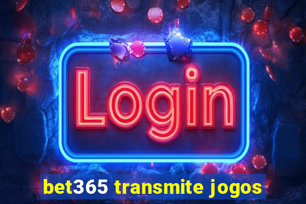 bet365 transmite jogos