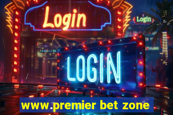 www.premier bet zone