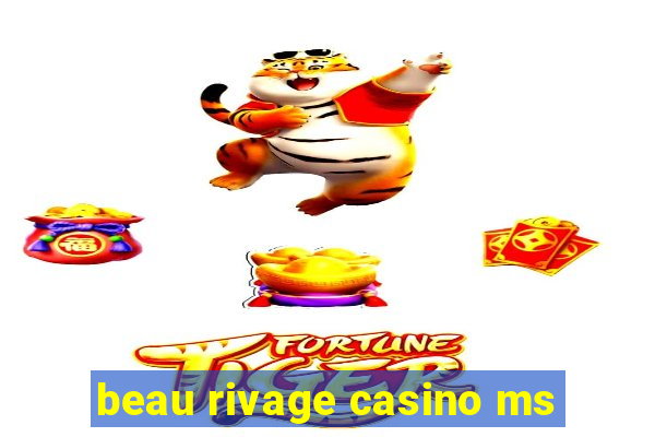 beau rivage casino ms