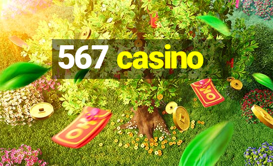 567 casino