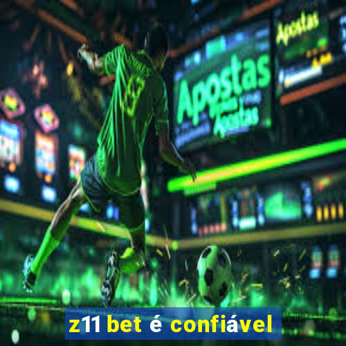 z11 bet é confiável