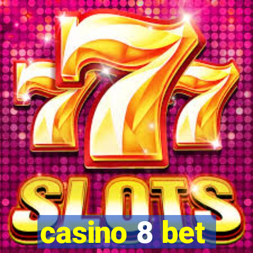 casino 8 bet