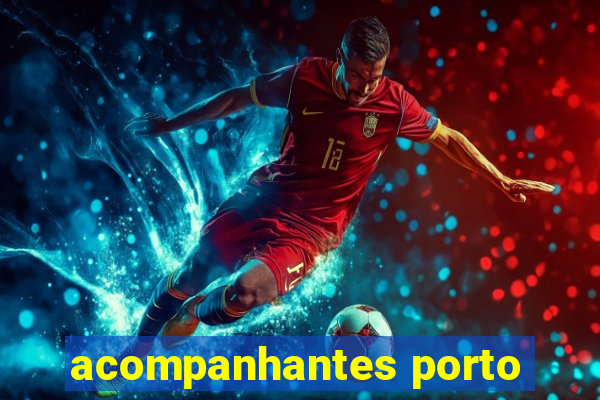 acompanhantes porto