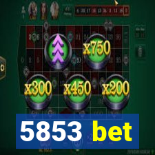 5853 bet