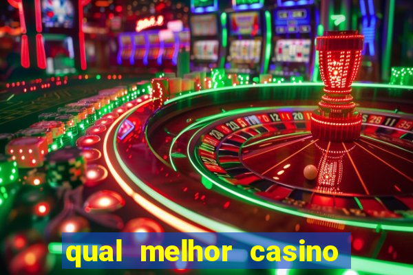 qual melhor casino para ganhar dinheiro